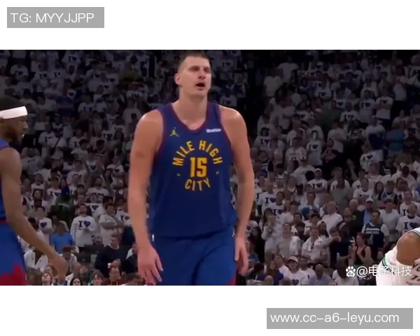 掘金与森林狼加时大战火花四溅约基奇独揽18分引领得分狂潮